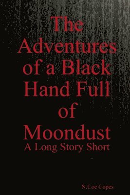 bokomslag Adventures of a Black Hand Full of Moondust