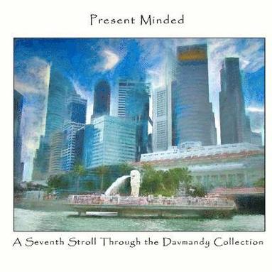 bokomslag Present Minded: A Seventh Stroll Through the Davmandy Collection