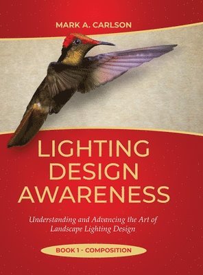 Mark Carlson - Lighting Design Awareness--Composition, Inbunden