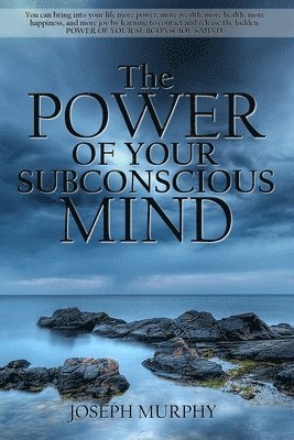 Joseph Murphy - The Power of Your Subconscious Mind, Häftad