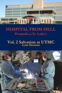 bokomslag HOSPITAL FROM HELL Promedica/St. Luke's Vol 2 Rev 0