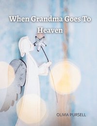 bokomslag When Grandma Goes To Heaven