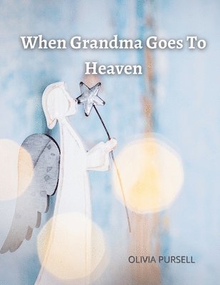 bokomslag When Grandma Goes To Heaven