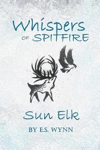 bokomslag Whispers of Spitfire: Sun Elk