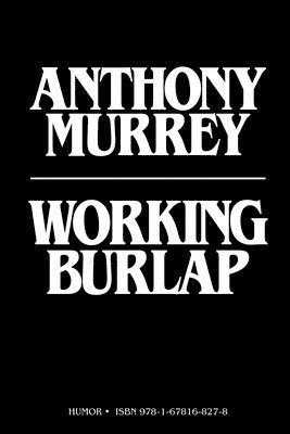 ANTHONY MURREY, Anthony Murrey - Working Burlap, Häftad