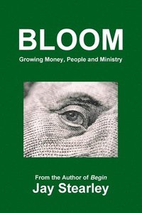 bokomslag Bloom: Growing Money, People and Ministry