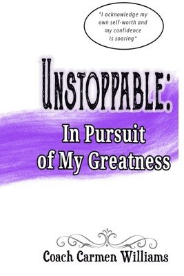 bokomslag Unstoppable: In Pursuit of My Greatness