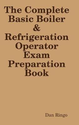 The Complete Basic Boiler & Refrigerator License Exam Book 1