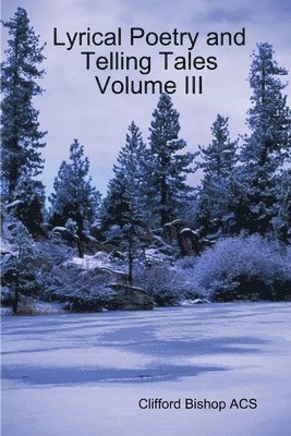 Lyrical Poetry and Telling Tales Volume III 1