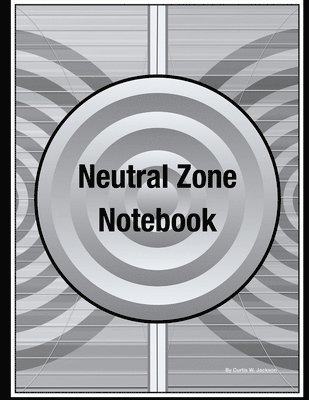 Neutral Zone Notebook 1