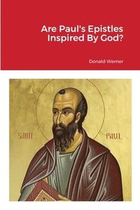 bokomslag Are Paul's Epistles Inspired By God?