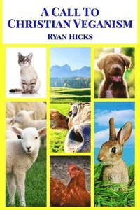 bokomslag A Call To Christian Veganism