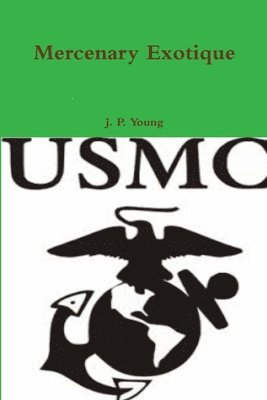 J. P. Young - Mercenary Exotique, Häftad