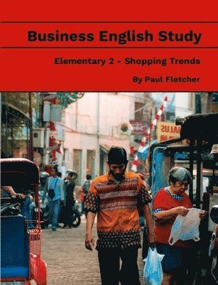Paul Fletcher - Business English Study - Elementary 2 - Shopping Trends, Häftad