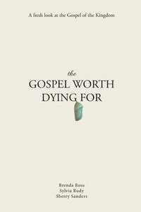 bokomslag Gospel Worth Dying For