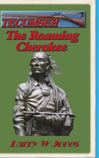 bokomslag Tecumseh - The Roaming Cherokee