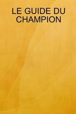 LE GUIDE DU CHAMPION 1