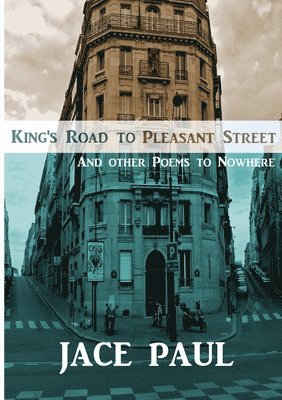 bokomslag King's Road to Pleasant Street (And Other Poems to Nowhere)