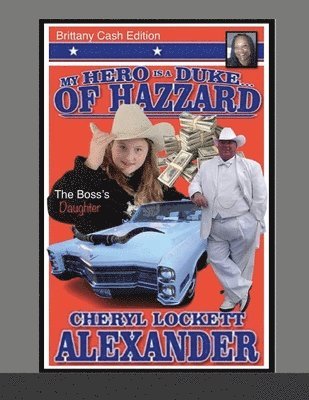 bokomslag My Hero Is a Duke...of Hazzard Brittany Cash Edition