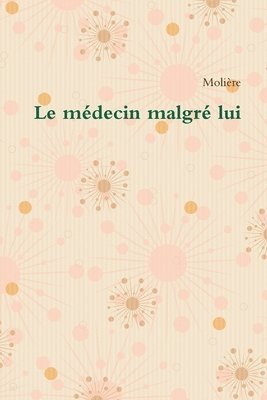 Le medecin malgre lui 1