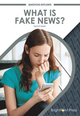 What Is Fake News? 1
