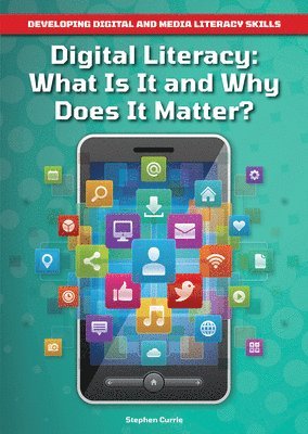 bokomslag Digital Literacy: What Is It and Why Does It Matter?