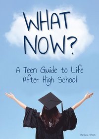 bokomslag What Now? a Teen Guide to Life After High School