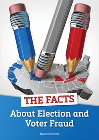 bokomslag The Facts about Election and Voter Fraud