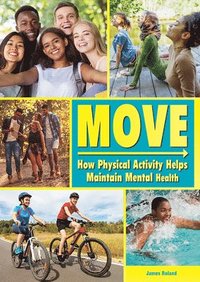 bokomslag Move: How Physical Activity Helps Maintain Mental Health