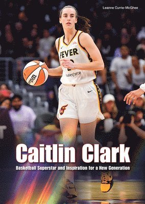 Caitlin Clark: Basketball Superstar and Inspiration for a New Generation 1