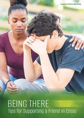 Being There: Tips for Supporting a Friend in Crisis