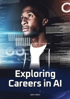 John Allen - Exploring Careers in AI, Inbunden. Tillgänglighet: Lägg i varukorg