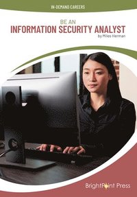 bokomslag Be an Information Security Analyst