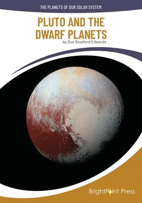 Sue Bradford Edwards - Pluto and the Dwarf Planets, Inbunden