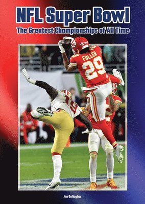 Jim Gallagher - NFL Super Bowl: The Greatest Championships of All Time, Inbunden