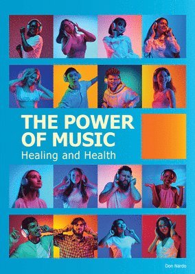 Don Nardo - The Power of Music: Healing and Health, Inbunden