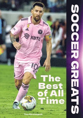 Soccer Greats: The Best of All Time