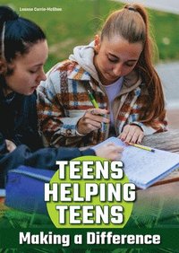 bokomslag Teens Helping Teens: Making a Difference
