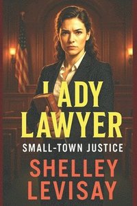 bokomslag Lady Lawyer: Small Town Justice