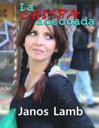 bokomslag La Chispa Adecuada