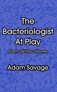 bokomslag The Bacteriologist At Play: Poems Withou