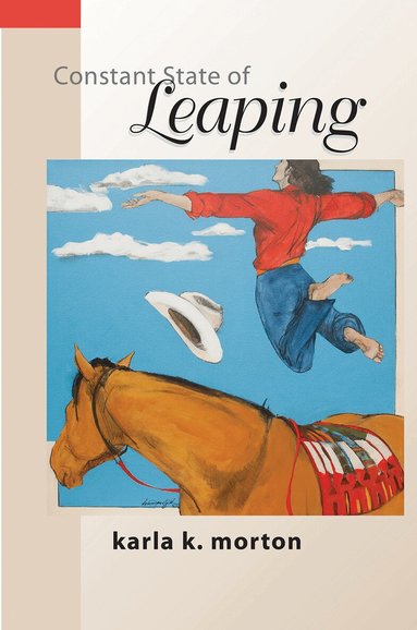 Karla K. Morton - Constant State of Leaping, Häftad
