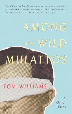 Among The Wild Mulattos and Other Tales 1