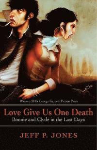 bokomslag Love Give Us One Death