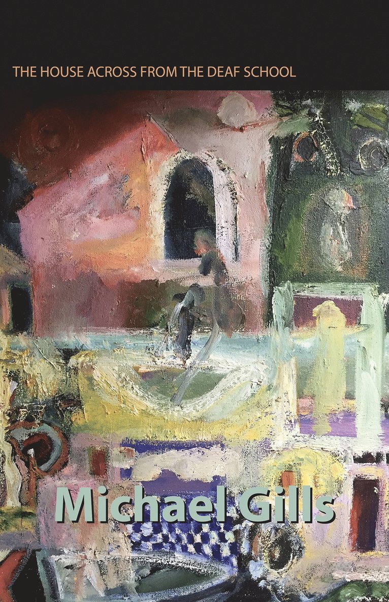 Michael Gills - House Across from the Deaf School, Häftad