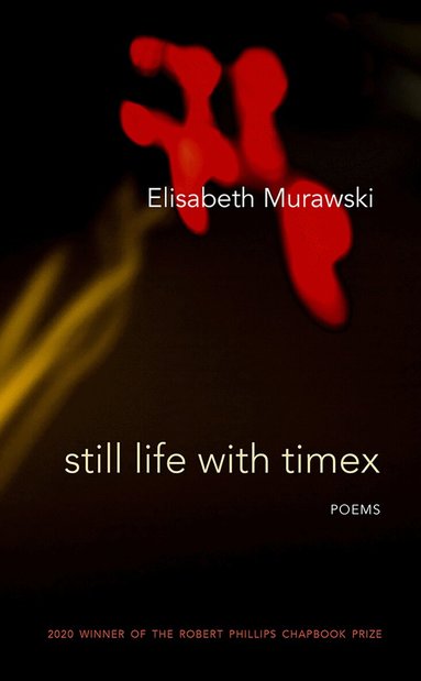 Elisabeth Murawski - Still Life with Timex, Häftad