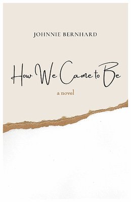 Johnnie Bernhard - How We Came to Be, Häftad