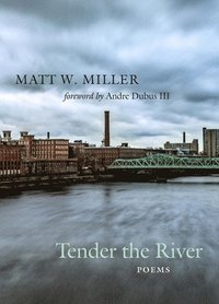 bokomslag Miller, M: Tender the River