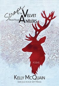 bokomslag Scrape the Velvet from Your Antlers