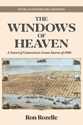 bokomslag The Windows of Heaven (25th Anniversary Edition): A Novel of Galveston's Great Storm of 1900